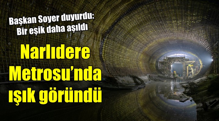 Narlıdere Metrosu’nda ışık göründü