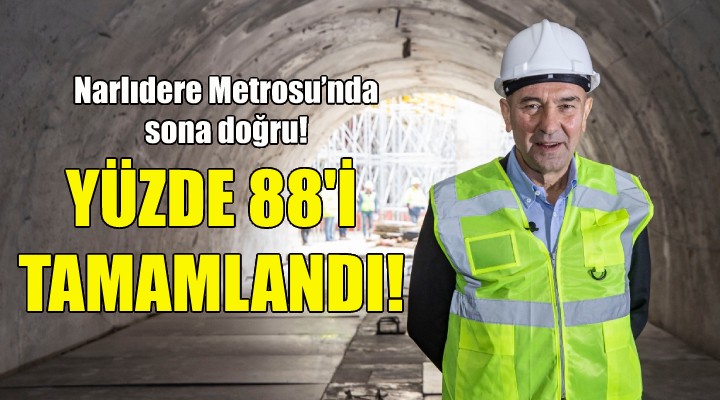 Narlıdere Metrosu'nda sona doğru!