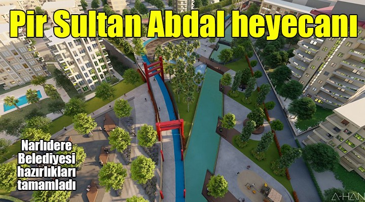 Narlıdere'de Pir Sultan Abdal heyecanı...