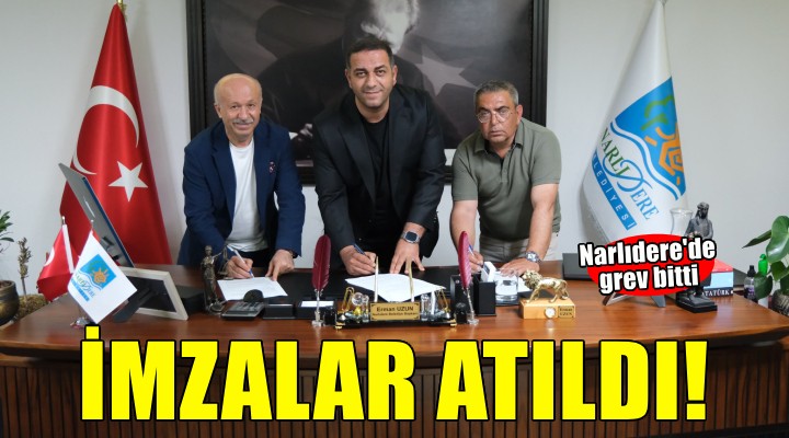 Narlıdere'de imzalar atıldı... Grev bitti!