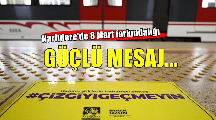 Narlıdere'den ''Çizgiyi geçmeyin'' mesajı...