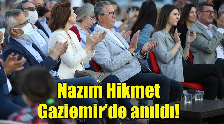 Nazım Hikmet Gaziemir’de anıldı!