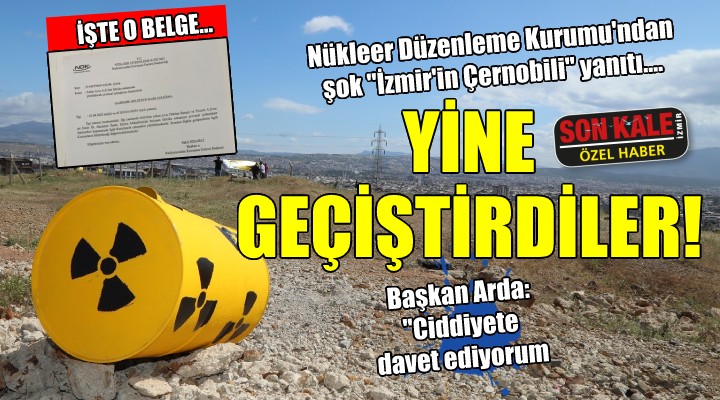 Nükleer Düzenleme Kurumu'ndan İzmir'in Çernobili için şok yanıt!
