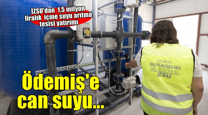 Ödemiş Sekiköy'e can suyu