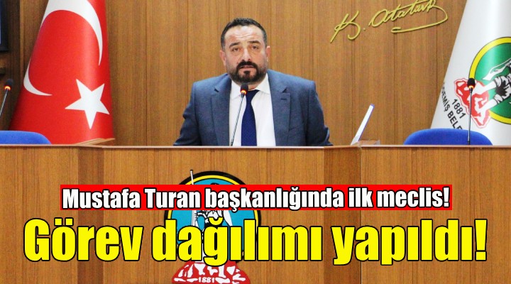 Ödemiş'te Mustafa Turan başkanlığında ilk meclis!
