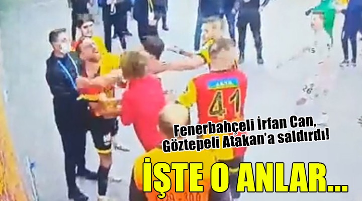 Olay görüntüler ortaya çıktı... Fenerbahçeli İrfan Can, Göztepeli Atakan'a saldırmış!