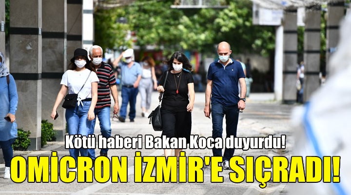 Omicron varyantı İzmir'e sıçradı!
