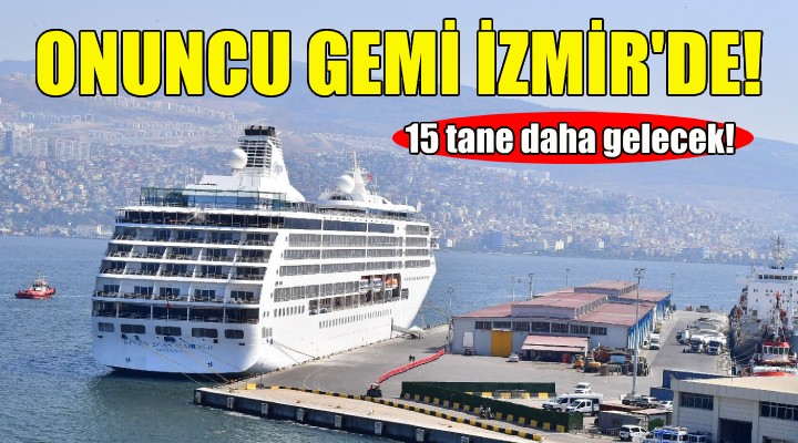 Onuncu gemi İzmir'de... 15 tane daha gelecek!