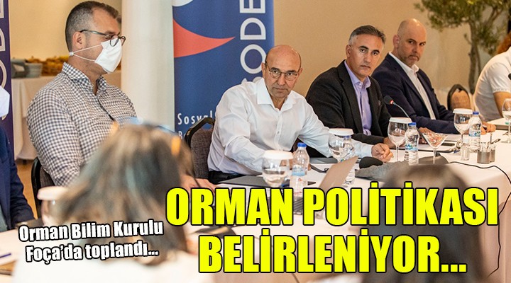 Orman Bilim Kurulu Foça'da toplandı...