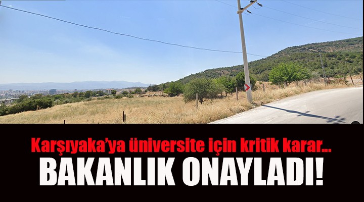 Örnekköy'e üniversite için kritik karar! Bakanlık onayladı...
