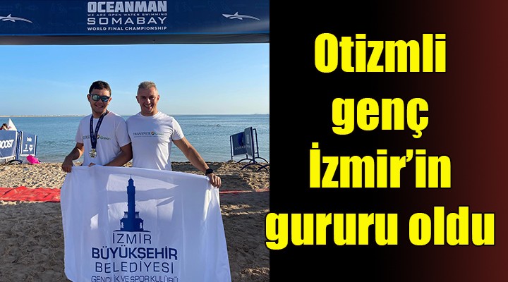 Otizmli Tuna, İzmir'in gururu oldu!