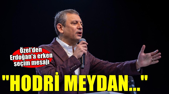 Özel'den erken seçim mesajı... 