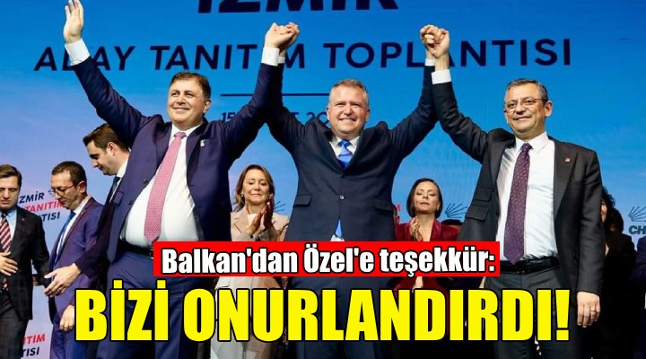 Özel örnek göstermişti... Başkan Balkan: Bizi onurlandırdı!