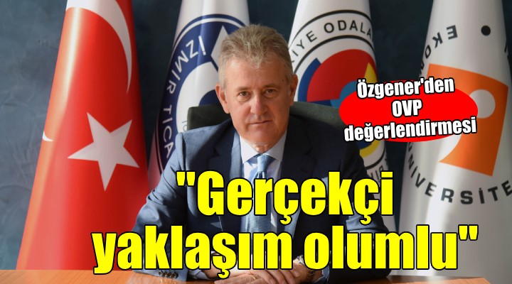 Özgener'den orta vadeli program değerlendirmesi...