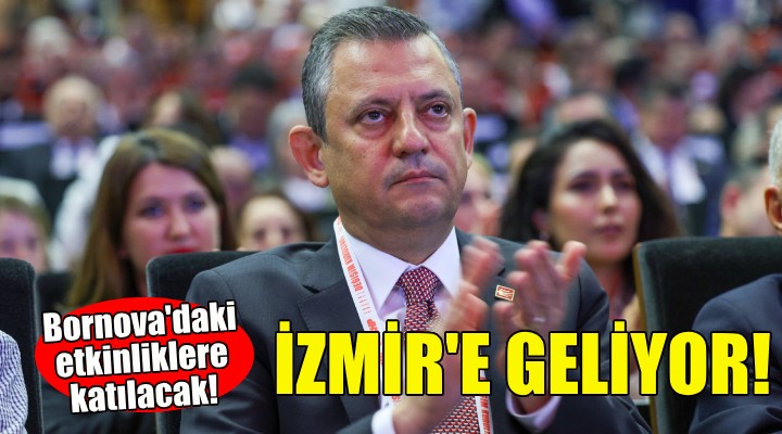 Özgür Özel İzmir'e geliyor!