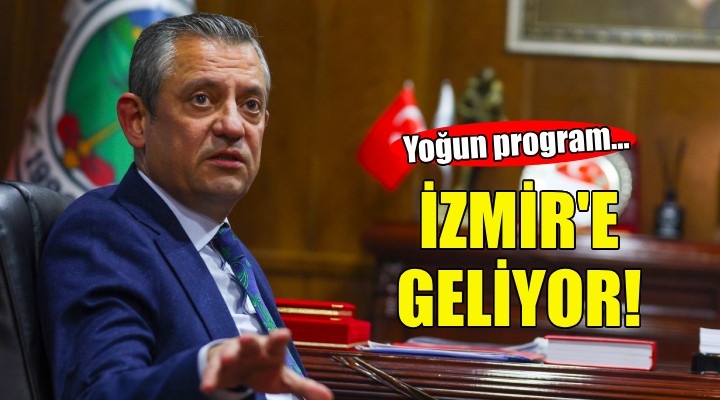 Özgür Özel İzmir'e geliyor!