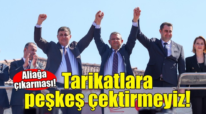 Özgür Özel: İzmir'i vakıflara tarikatlara peşkeş çektirmeyiz!
