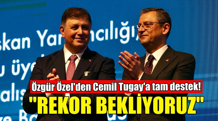 Özgür Özel'den Cemil Tugay'a tam destek!
