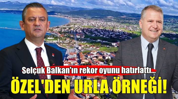 Özgür Özel'den Urla örneği!