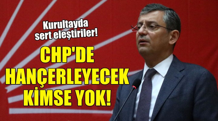 Özgür Özel'den sert sözler: CHP'de hançerleyecek kimse yok!