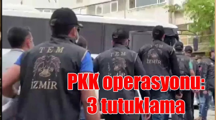 PKK operasyonunda 3 tutuklama