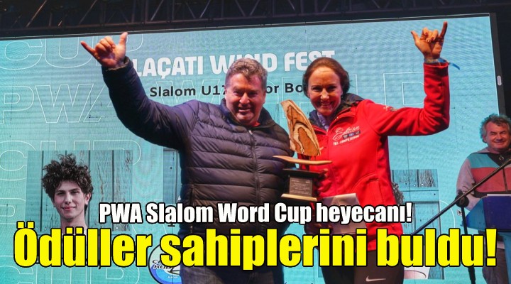PWA Slalom Word Cup'da ödüller sahiplerini buldu!