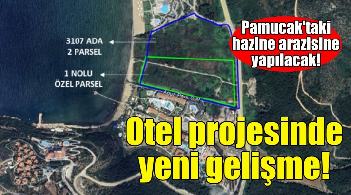 Pamucak'taki 5 yıldızlı otel projesinde yeni gelişme!