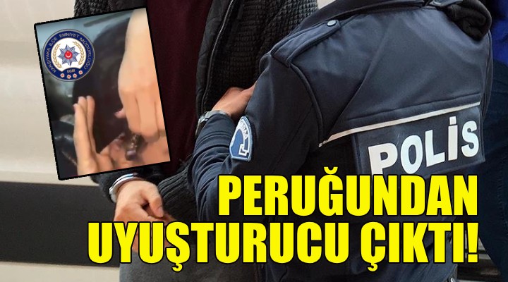 Peruğunun altından uyuşturucu çıktı!