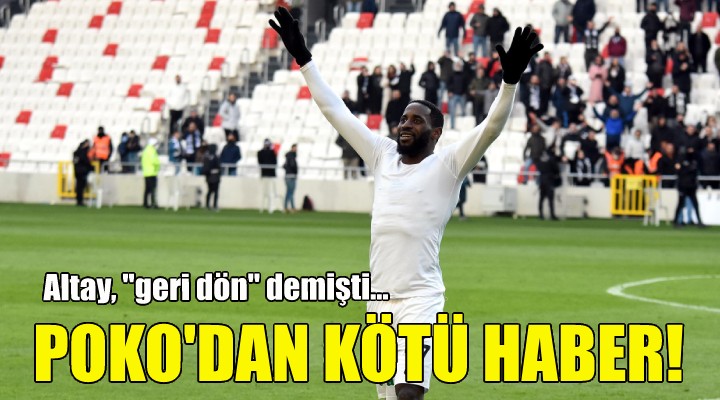 Poko'dan Altay'a kötü haber!