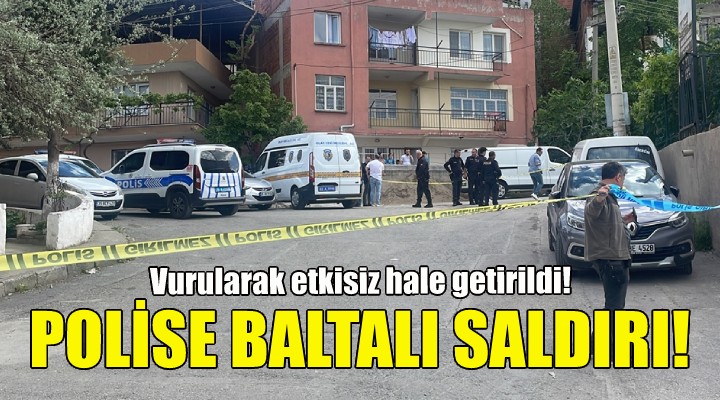 Polise baltayla saldırdı... Vurularak durduruldu!