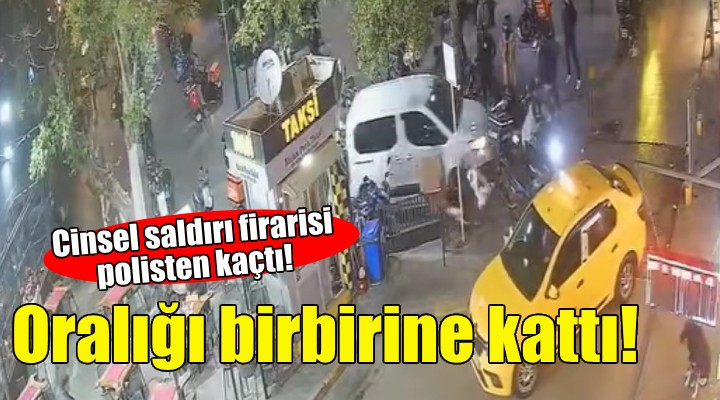 Polisten kaçtı, ortalığı birbirine kattı!