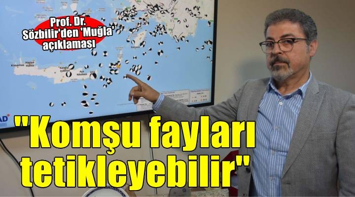 Prof. Dr. Sözbilir: 5.8'lik deprem, Marmaris Fay Zonu'na komşu karadaki fayları tetikleyebilir