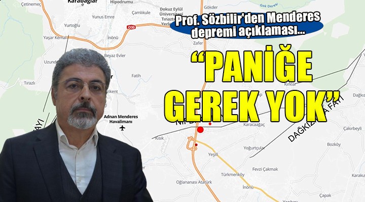 Prof. Sözbilir'den Menderes depremi açıklaması...