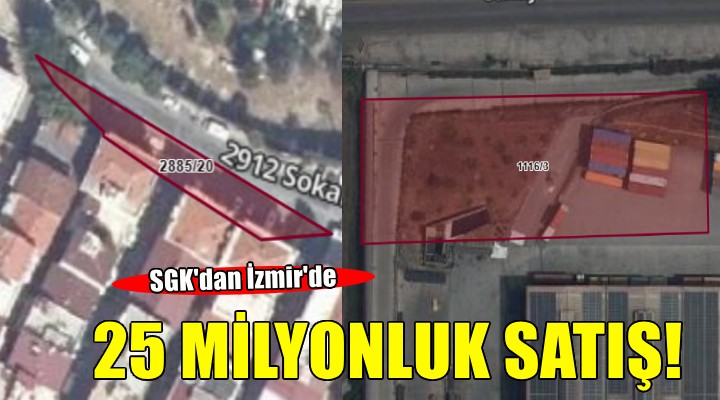 SGK'dan İzmir'de 25 milyon 100 bin TL'lik satış