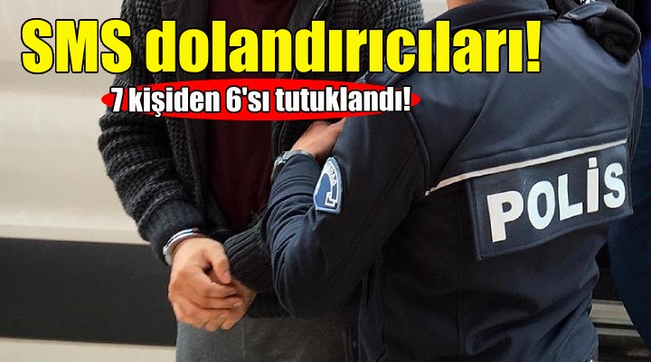 SMS dolandırıcıları tutuklandı!