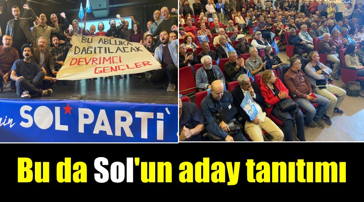 SOL Parti İzmir'de milletvekili adaylarını tanıttı: Halkı soyanları göndereceğiz