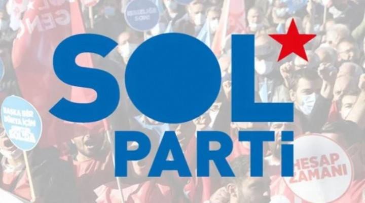 SOL Parti: 'Kadınların özgürlüğünü gericiliğin içinde arayan aklı kabul etmiyoruz'