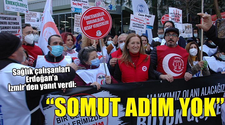 Sağlık çalışanları Erdoğan'a İzmir'den yanıt verdi: 