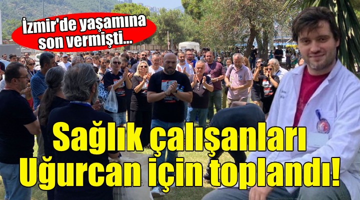 Sağlık çalışanları Uğurcan Ağcaoğlu için toplandı!