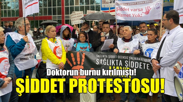 Sağlık çalışanlarından İzmir'de ''şiddet'' protestosu!