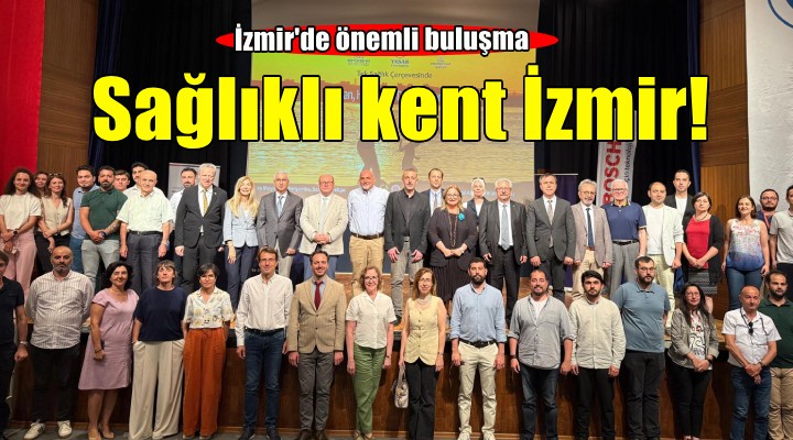 Sağlıklı ve yaşanabilir kent İzmir!