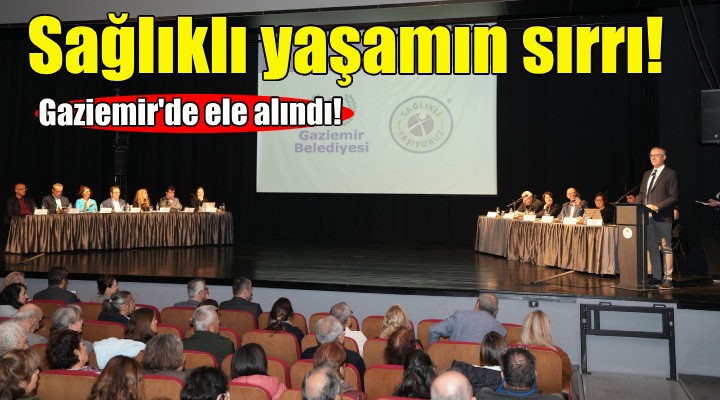 Sağlıklı yaşamın sırrı Gaziemir'de ele alındı!