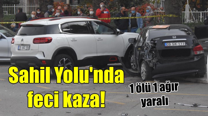 Sahil yolunda feci kaza; 1 ölü 1 ağır yaralı...