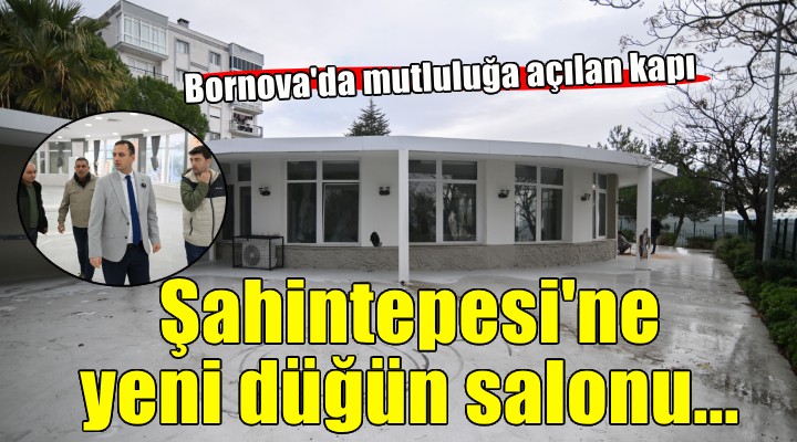 Şahintepesi'ne yeni düğün salonu...