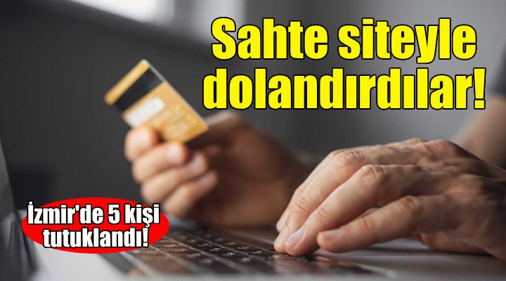 Sahte internet sitesiyle dolandırdılar!