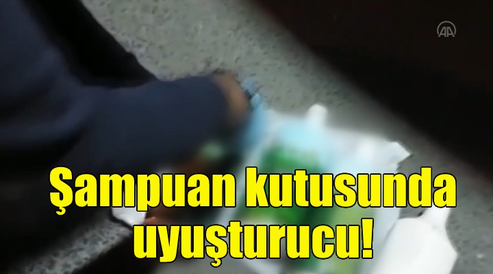 Şampuan kutusunda uyuşturucu sevkiyatı!