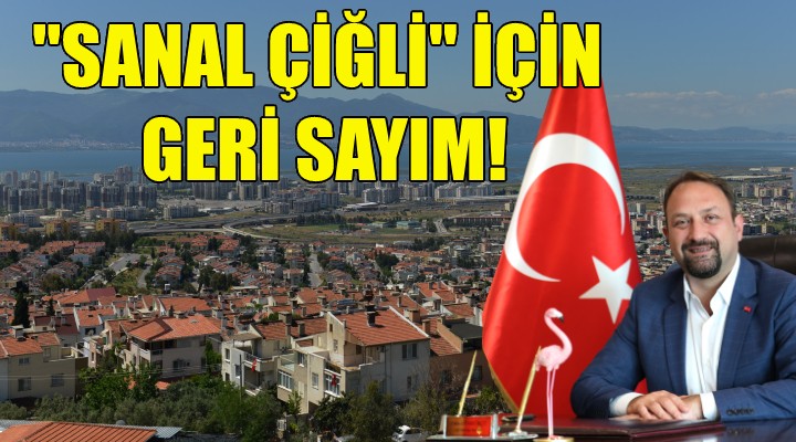 Sanal Çiğli için geri sayım!