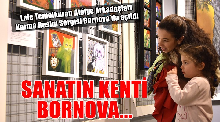 Sanatın kenti Bornova...