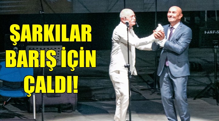 Şarkılar barış için çaldı!