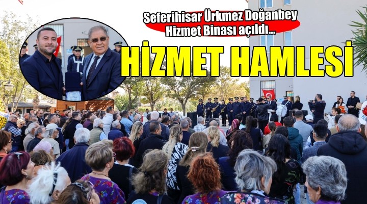 Seferihisar Belediyesi Ürkmez Doğanbey Hizmet Binası açıldı...